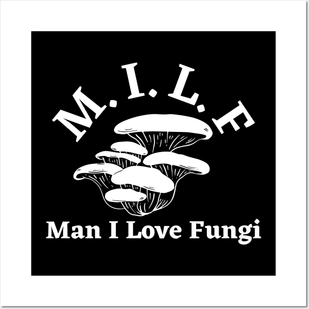 Man I Love Fungi Wall Art by HobbyAndArt